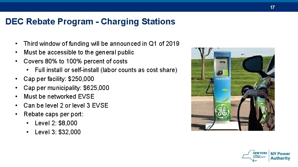 17 DEC Rebate Program - Charging Stations • Third window of funding will be