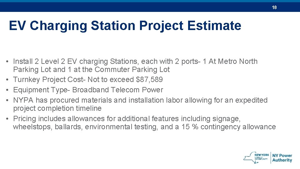 18 EV Charging Station Project Estimate • Install 2 Level 2 EV charging Stations,