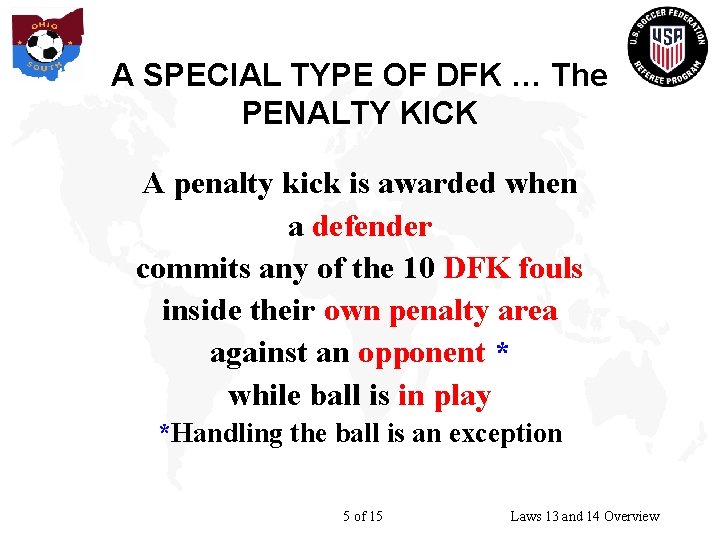 A SPECIAL TYPE OF DFK … The PENALTY KICK A penalty kick is awarded