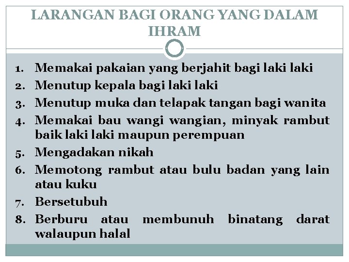 LARANGAN BAGI ORANG YANG DALAM IHRAM 1. 2. 3. 4. 5. 6. 7. 8.