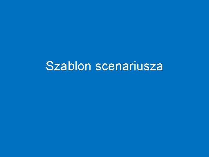 Szablon scenariusza 