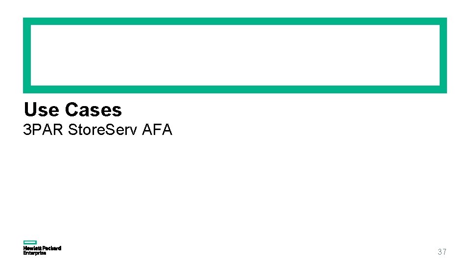 Use Cases 3 PAR Store. Serv AFA 37 Use Cases 3 PAR Store. Serv AFA 37