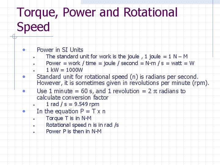 Torque, Power and Rotational Speed • Power in SI Units • • Standard unit Torque, Power and Rotational Speed • Power in SI Units • • Standard unit