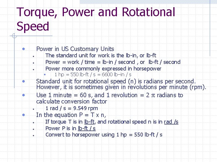 Torque, Power and Rotational Speed • Power in US Customary Units • • • Torque, Power and Rotational Speed • Power in US Customary Units • • •