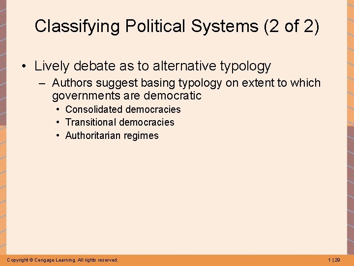 Classifying Political Systems (2 of 2) • Lively debate as to alternative typology –
