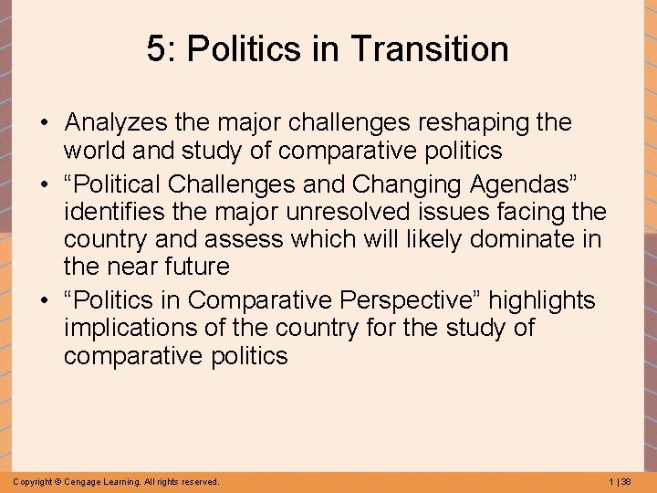 5: Politics in Transition • Analyzes the major challenges reshaping the world and study