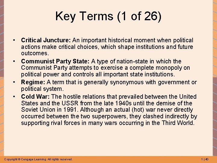 Key Terms (1 of 26) • Critical Juncture: An important historical moment when political