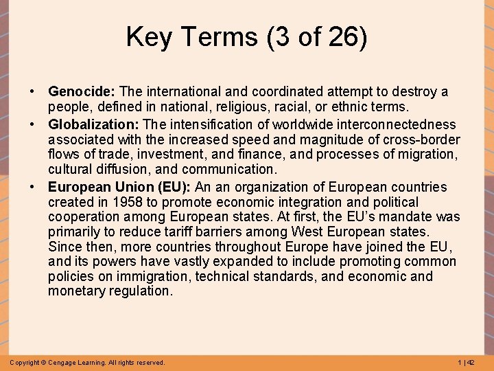 Key Terms (3 of 26) • Genocide: The international and coordinated attempt to destroy