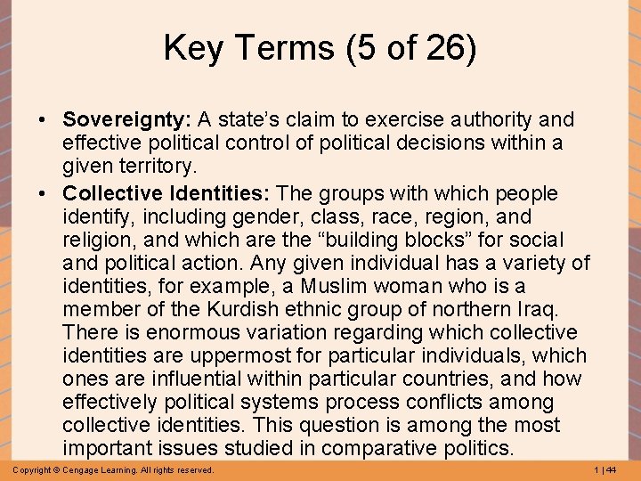 Key Terms (5 of 26) • Sovereignty: A state’s claim to exercise authority and