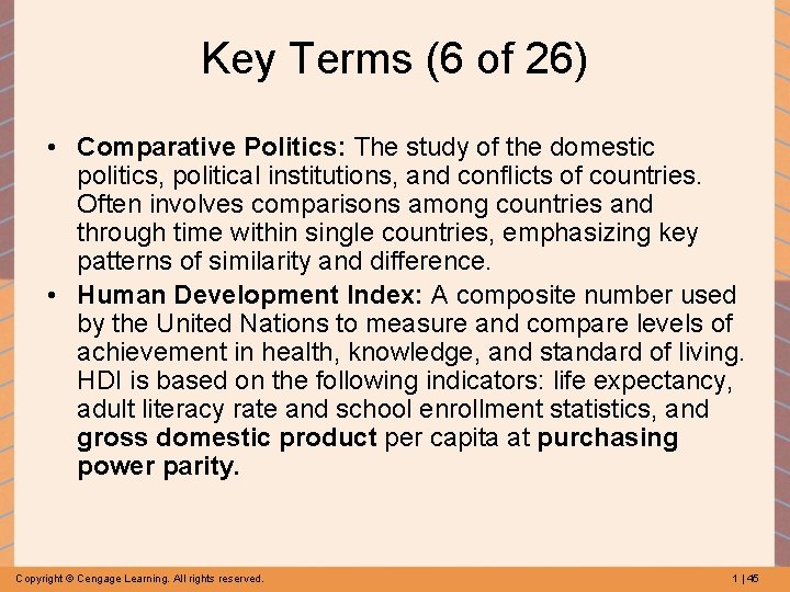 Key Terms (6 of 26) • Comparative Politics: The study of the domestic politics,