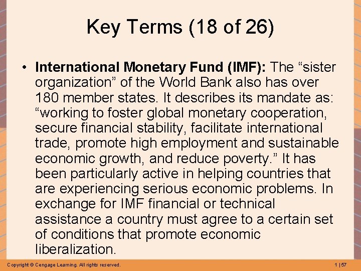 Key Terms (18 of 26) • International Monetary Fund (IMF): The “sister organization” of