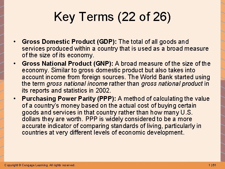 Key Terms (22 of 26) • Gross Domestic Product (GDP): The total of all