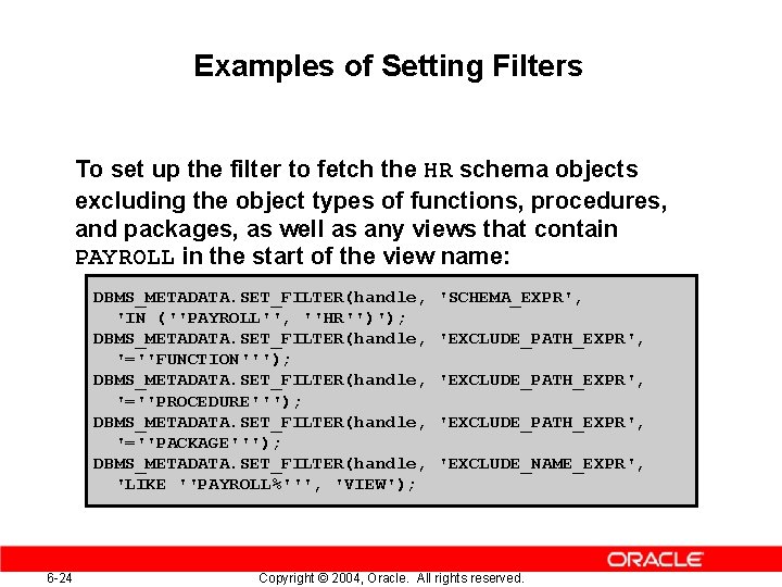 Examples of Setting Filters To set up the filter to fetch the HR schema Examples of Setting Filters To set up the filter to fetch the HR schema