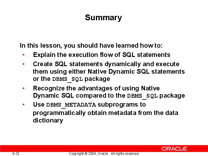 Summary In this lesson, you should have learned how to: • Explain the execution Summary In this lesson, you should have learned how to: • Explain the execution