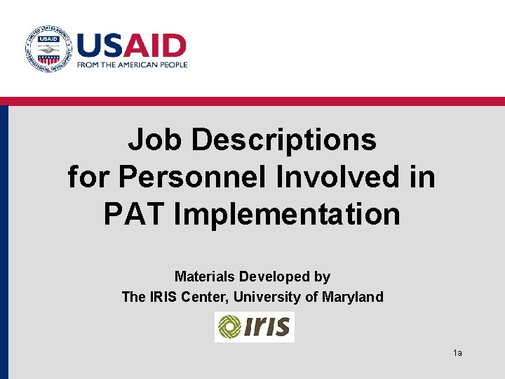 Job Descriptions for Personnel Involved in PAT Implementation Materials Developed by The IRIS Center,