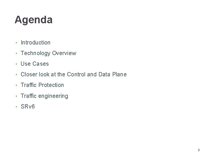 Agenda • Introduction • Technology Overview • Use Cases • Closer look at the