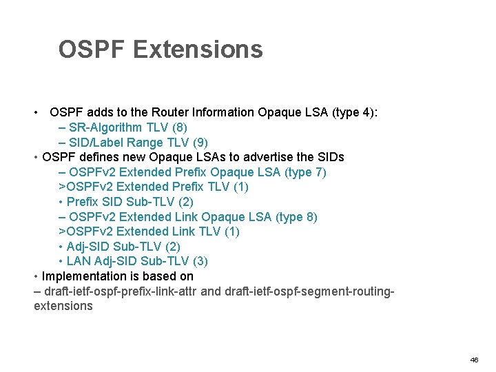 OSPF Extensions • OSPF adds to the Router Information Opaque LSA (type 4): –