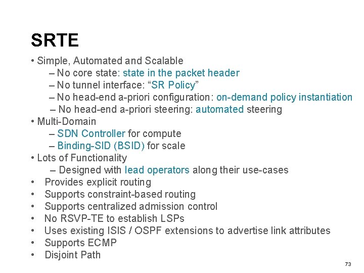 SRTE • Simple, Automated and Scalable – No core state: state in the packet
