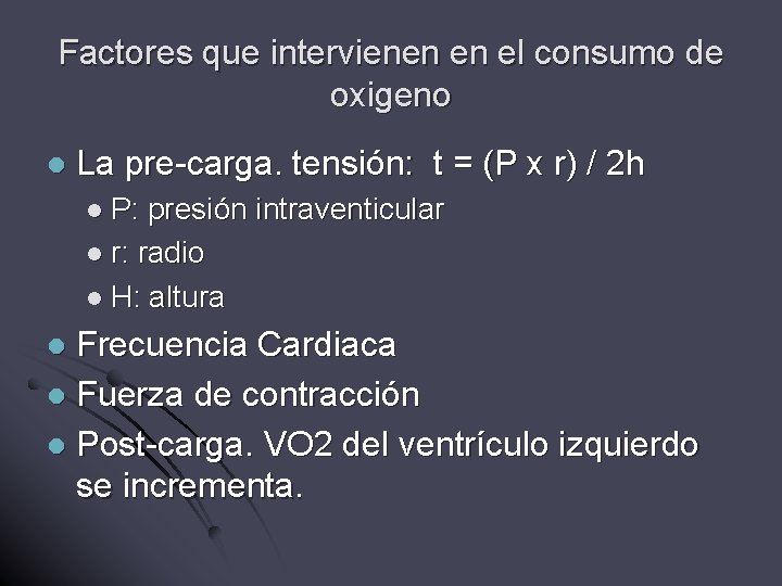 Factores que intervienen en el consumo de oxigeno l La pre-carga. tensión: t =