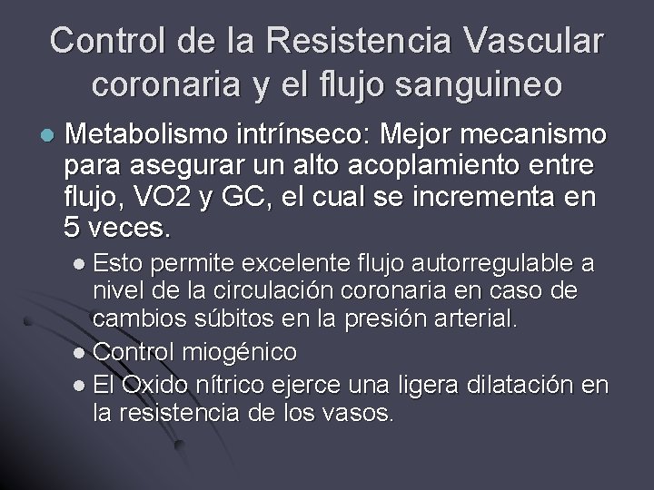 Control de la Resistencia Vascular coronaria y el flujo sanguineo l Metabolismo intrínseco: Mejor