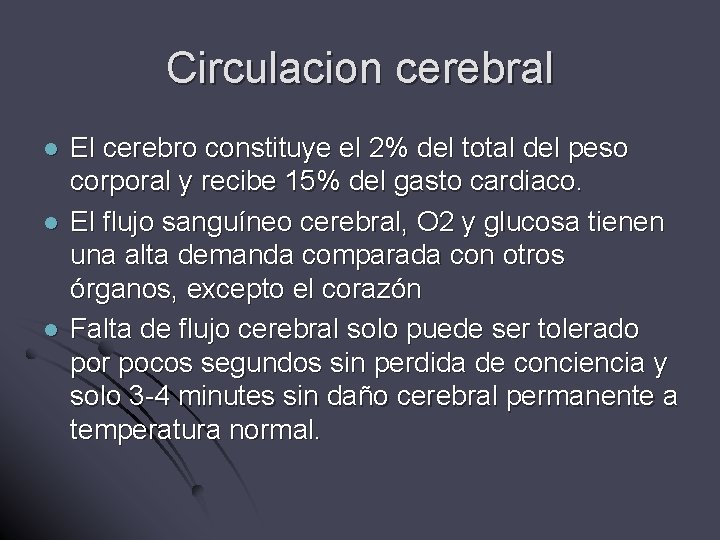 Circulacion cerebral l El cerebro constituye el 2% del total del peso corporal y