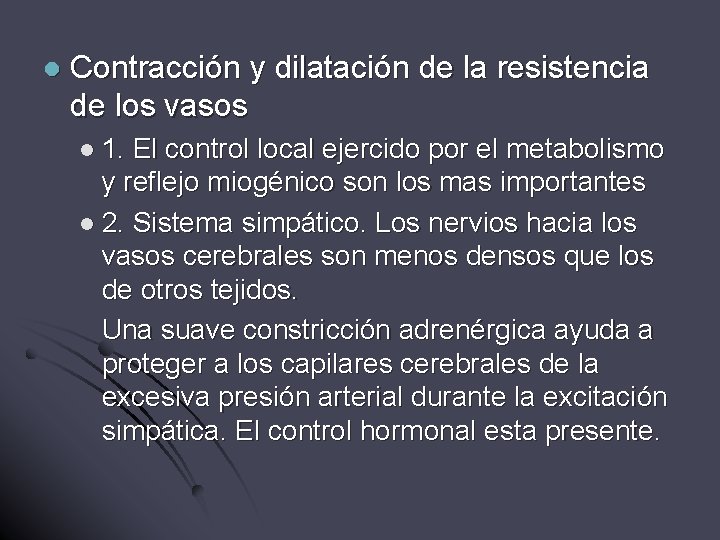 l Contracción y dilatación de la resistencia de los vasos l 1. El control