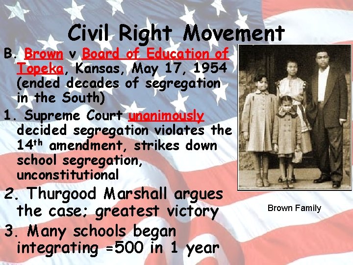 Civil Right Movement B. Brown v Board of Education of Topeka, Kansas, May 17,