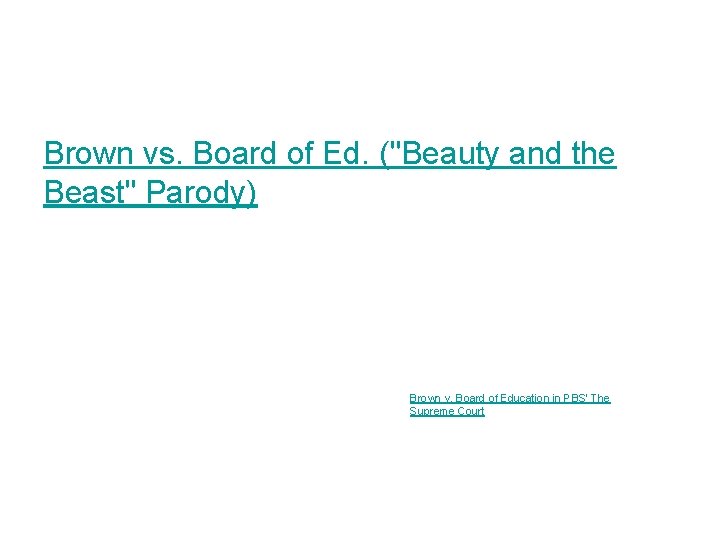 Brown vs. Board of Ed. ("Beauty and the Beast" Parody) Brown v. Board of