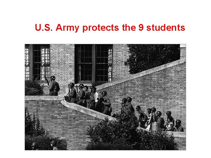 U. S. Army protects the 9 students 