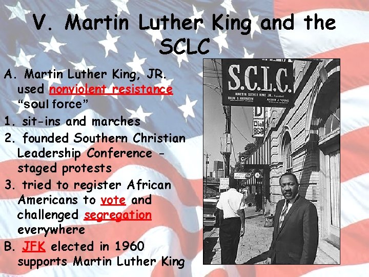 V. Martin Luther King and the SCLC A. Martin Luther King, JR. used nonviolent