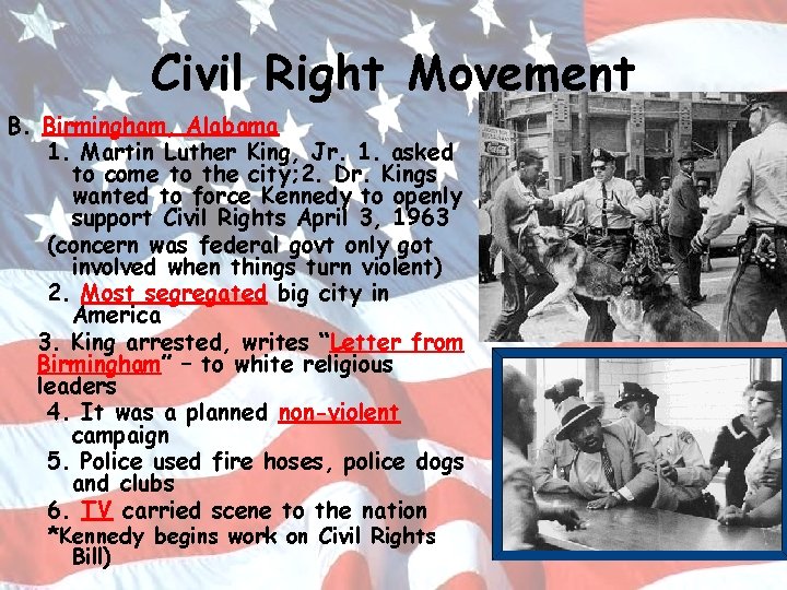 Civil Right Movement B. Birmingham, Alabama 1. Martin Luther King, Jr. 1. asked to