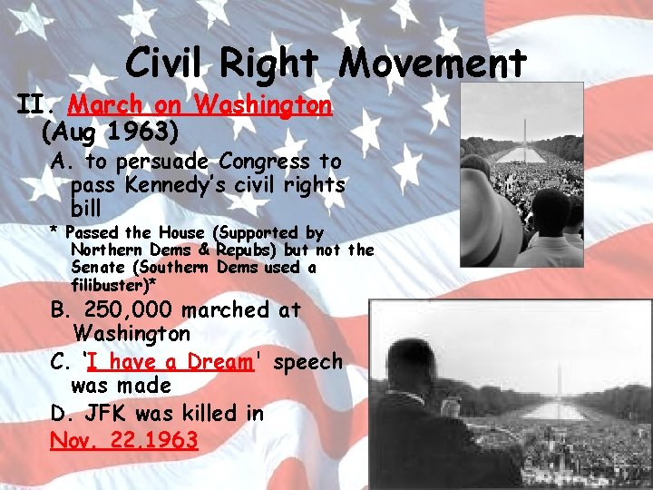 Civil Right Movement II. March on Washington (Aug 1963) A. to persuade Congress to