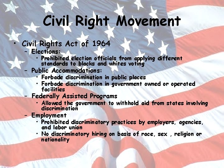 Civil Right Movement • Civil Rights Act of 1964 – Elections: • Prohibited election