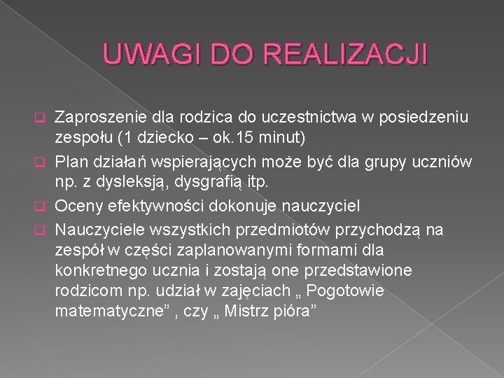 UWAGI DO REALIZACJI Zaproszenie dla rodzica do uczestnictwa w posiedzeniu zespołu (1 dziecko –