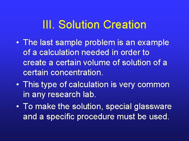 III. Solution Creation • The last sample problem is an example of a calculation