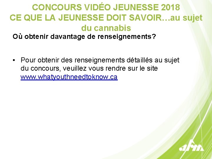 CONCOURS VIDÉO JEUNESSE 2018 CE QUE LA JEUNESSE DOIT SAVOIR…au sujet du cannabis Où