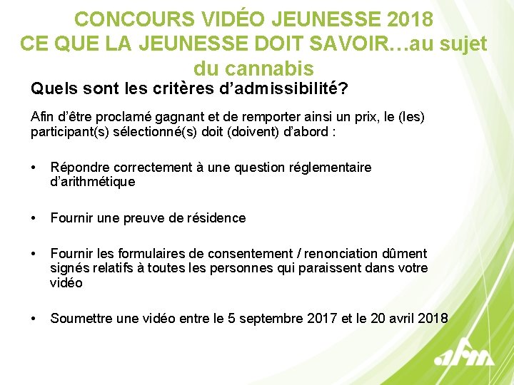 CONCOURS VIDÉO JEUNESSE 2018 CE QUE LA JEUNESSE DOIT SAVOIR…au sujet du cannabis Quels