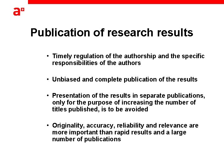 Publication of research results • Timely regulation of the authorship and the specific responsibilities Publication of research results • Timely regulation of the authorship and the specific responsibilities