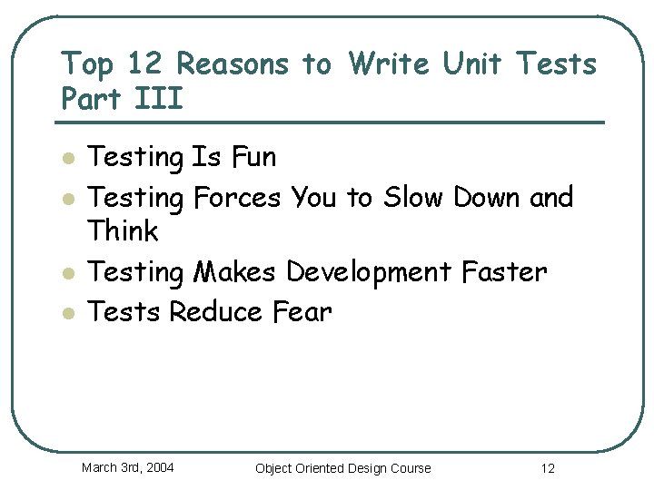 Top 12 Reasons to Write Unit Tests Part III l l Testing Is Fun Top 12 Reasons to Write Unit Tests Part III l l Testing Is Fun