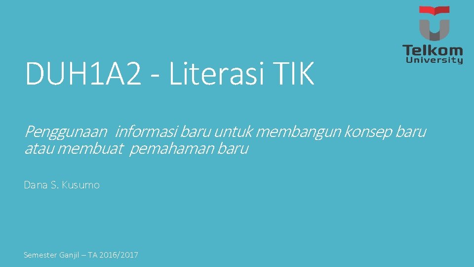 DUH 1 A 2 - Literasi TIK Penggunaan informasi baru untuk membangun konsep baru