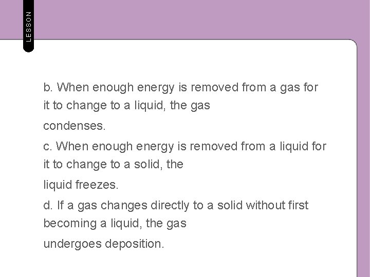 LESSON b. When enough energy is removed from a gas for it to change