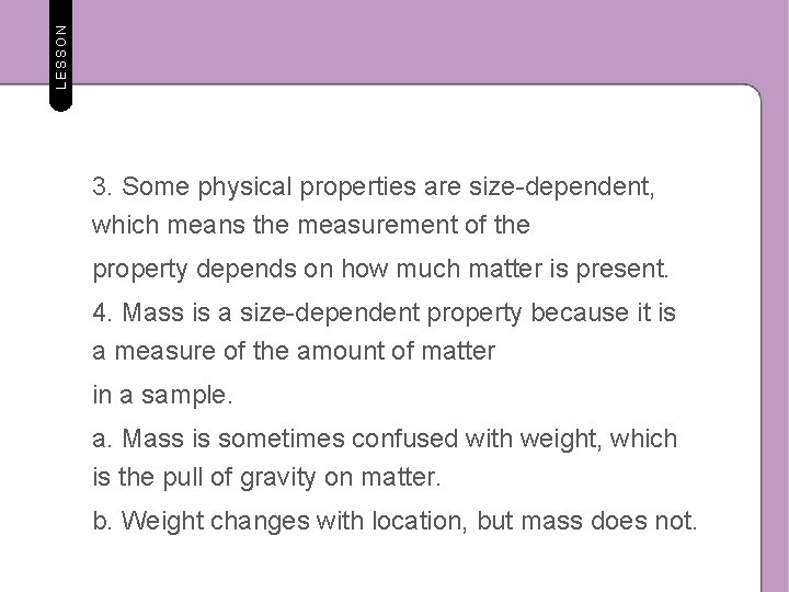 LESSON 3. Some physical properties are size-dependent, which means the measurement of the property
