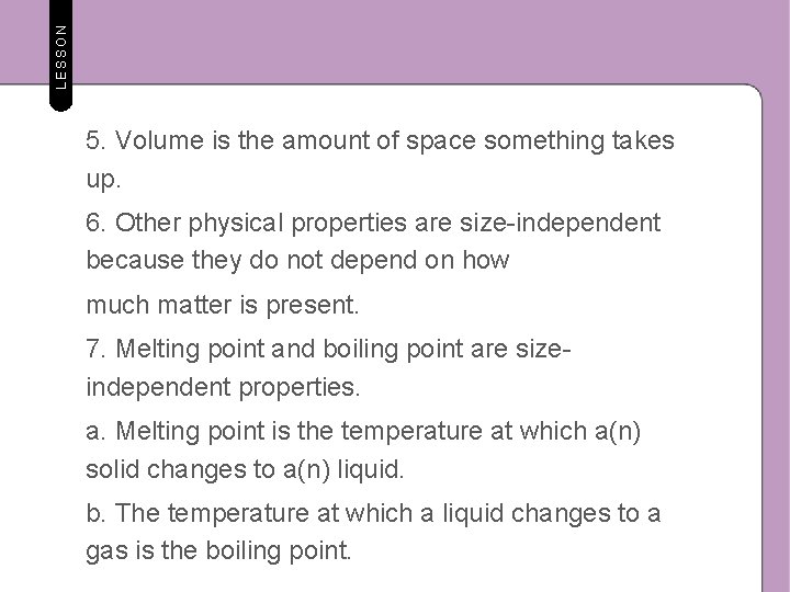 LESSON 5. Volume is the amount of space something takes up. 6. Other physical