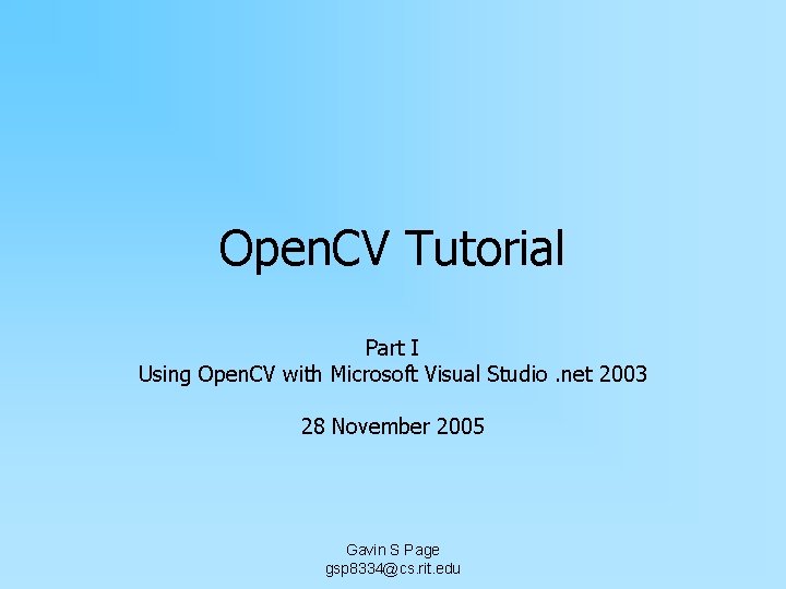 Open. CV Tutorial Part I Using Open. CV with Microsoft Visual Studio. net 2003