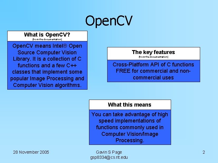Open. CV What is Open. CV? (from the documentation) Open. CV means Intel® Open