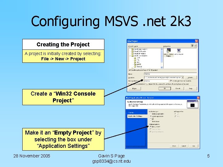 Configuring MSVS. net 2 k 3 Creating the Project A project is initially created