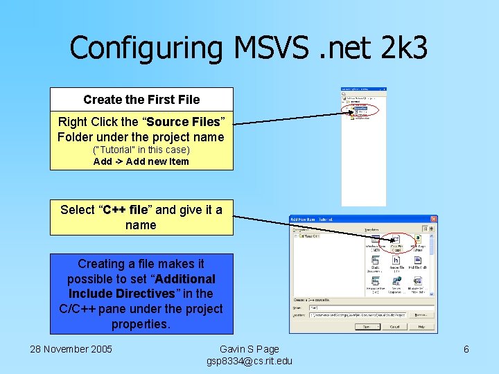 Configuring MSVS. net 2 k 3 Create the First File Right Click the “Source