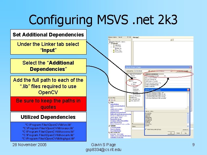 Configuring MSVS. net 2 k 3 Set Additional Dependencies Under the Linker tab select