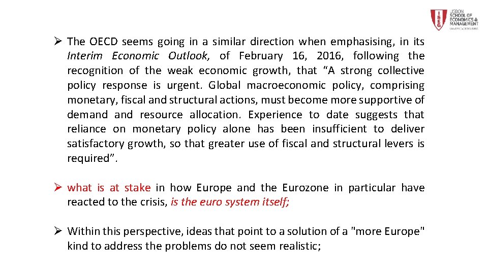 Ø The OECD seems going in a similar direction when emphasising, in its Interim