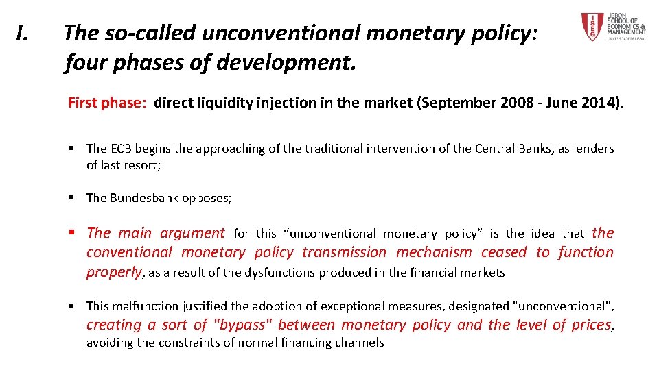 I. The so-called unconventional monetary policy: four phases of development. First phase: direct liquidity